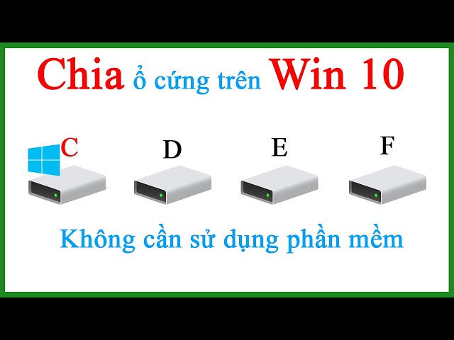 Cách chia tách ổ cứng máy tính Windows 10 cực dễ, không cần phần mềm